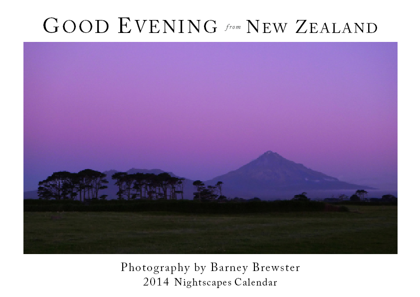 2014 Nightscapes calendar – Good Evening from NZ [Sold out]