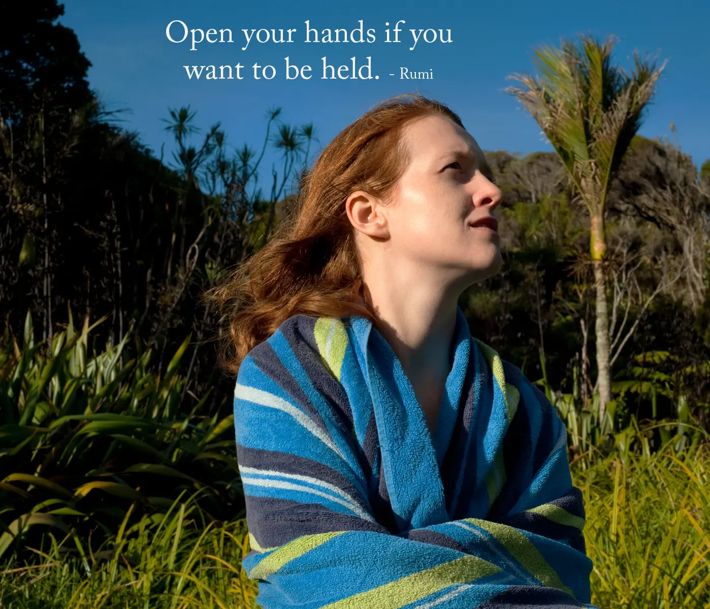 Open your hands if you want to be held